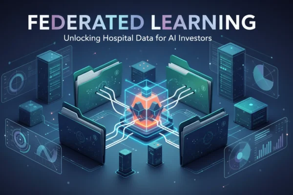 Federated Learning: Unlocking Hospital Data for AI Investors